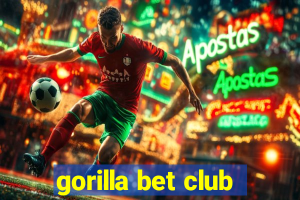 gorilla bet club